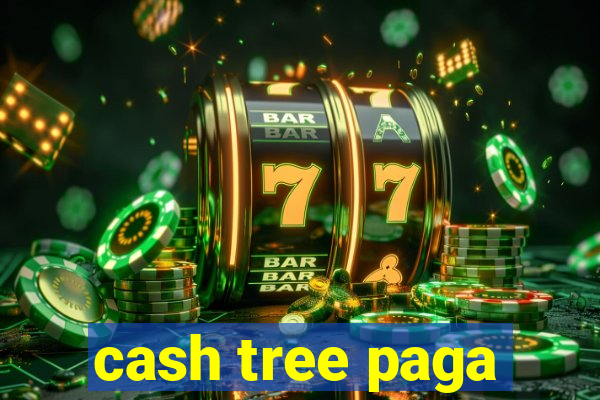 cash tree paga